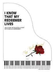 I KNOW THAT MY REDEEMER LIVES ~ Cello or Viola & Cello Duet w/piano acc 